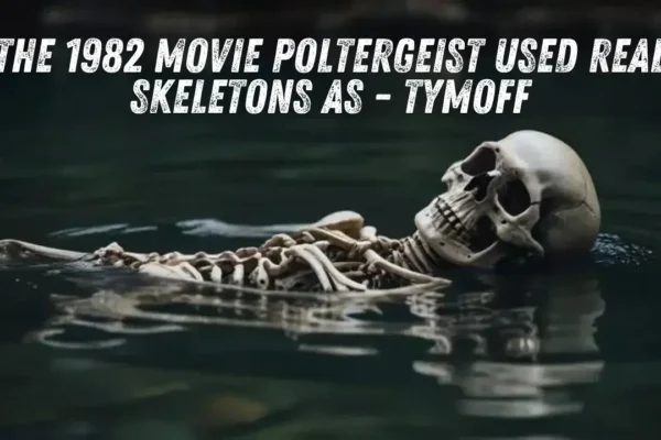 The 1982 Movie Poltergeist Used Real Skeletons as - tymoff